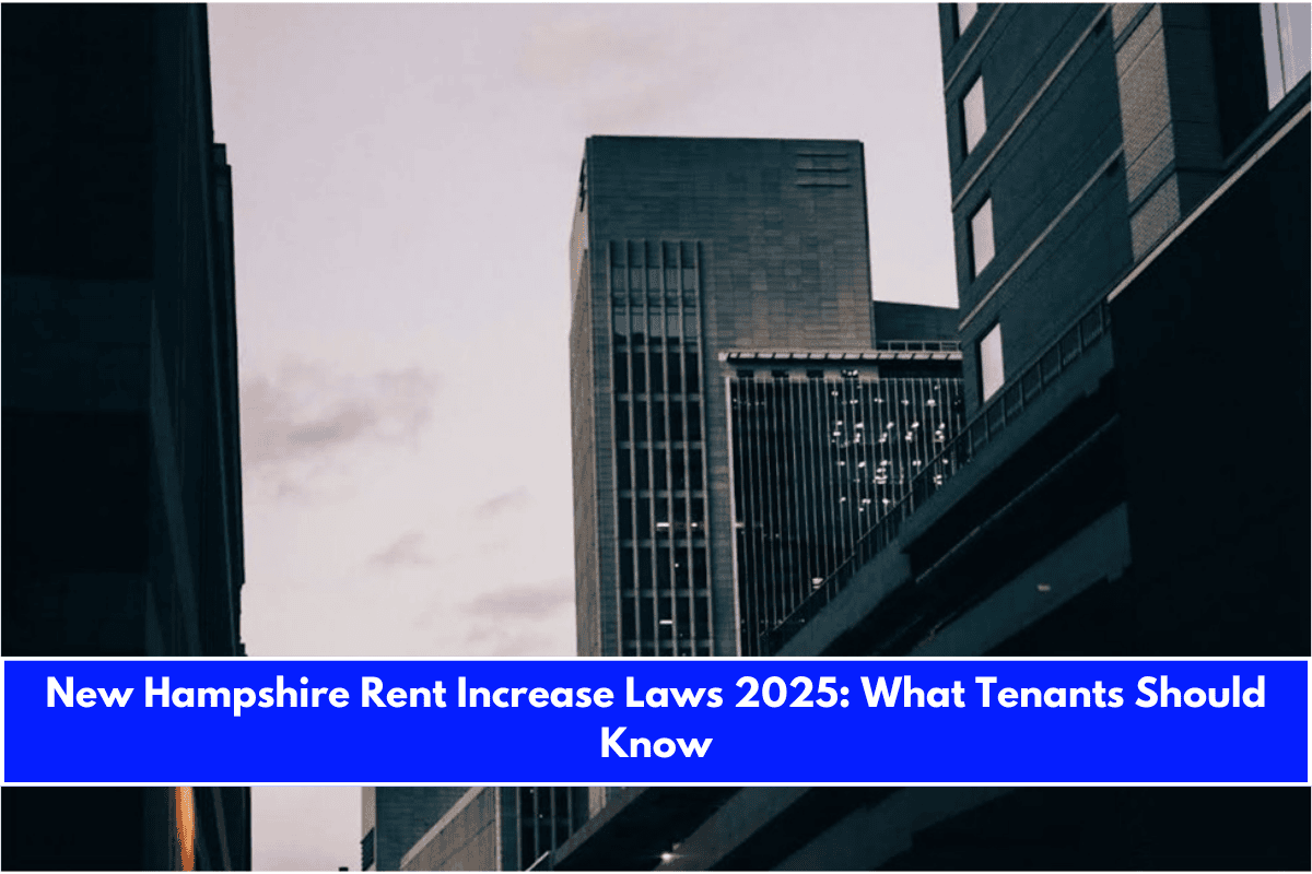 New Hampshire Rent Increase Laws 2025 What Tenants Should Know