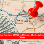 New Mexico Provides $1,000 in Stimulus Checks to Each Eligible Citizen