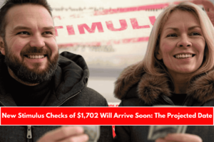 New Stimulus Checks of $1,702 Will Arrive Soon The Projected Date
