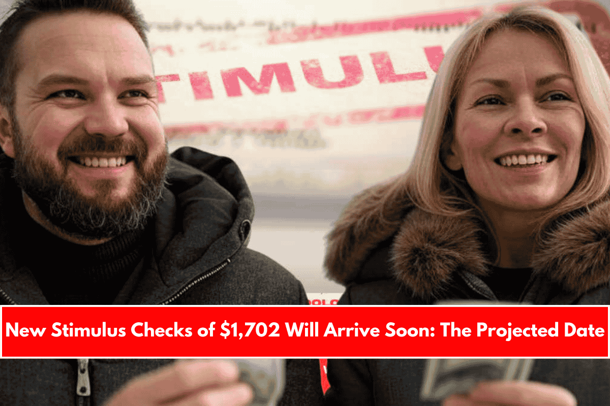 New Stimulus Checks of $1,702 Will Arrive Soon The Projected Date
