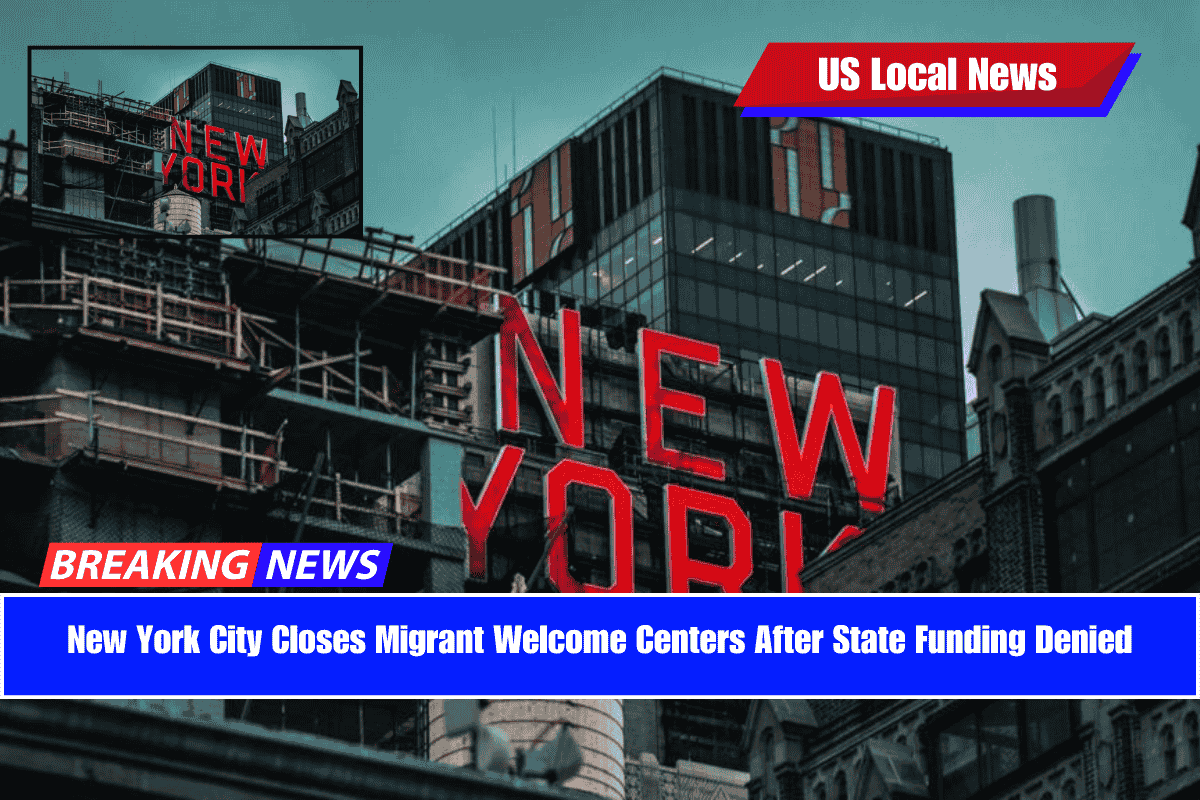 New York City Closes Migrant Welcome Centers After State Funding Denied