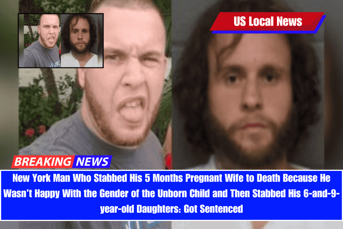 New York Man Who Stabbed His 5 Months Pregnant Wife to Death Because He Wasn’t Happy With the Gender of the Unborn Child and Then Stabbed His 6-and-9-year-old Daughters Got Sentenced