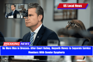 No More Men in Dresses After Court Ruling, Hegseth Moves to Separate Service Members With Gender Dysphoria