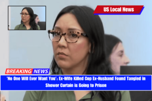 'No One Will Ever Want You' Ex-Wife Killed Cop Ex-Husband Found Tangled in Shower Curtain is Going to Prison