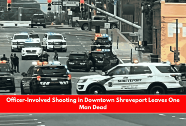 Officer-Involved Shooting in Downtown Shreveport Leaves One Man Dead