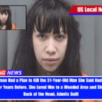 Ohio Woman Had a Plan to Kill the 31-Year-Old Man She Said Had Sexually Assaulted Her Years Before. She Lured Him to a Wooded Area and Shot Him in the Back of the Head; Admits Guilt