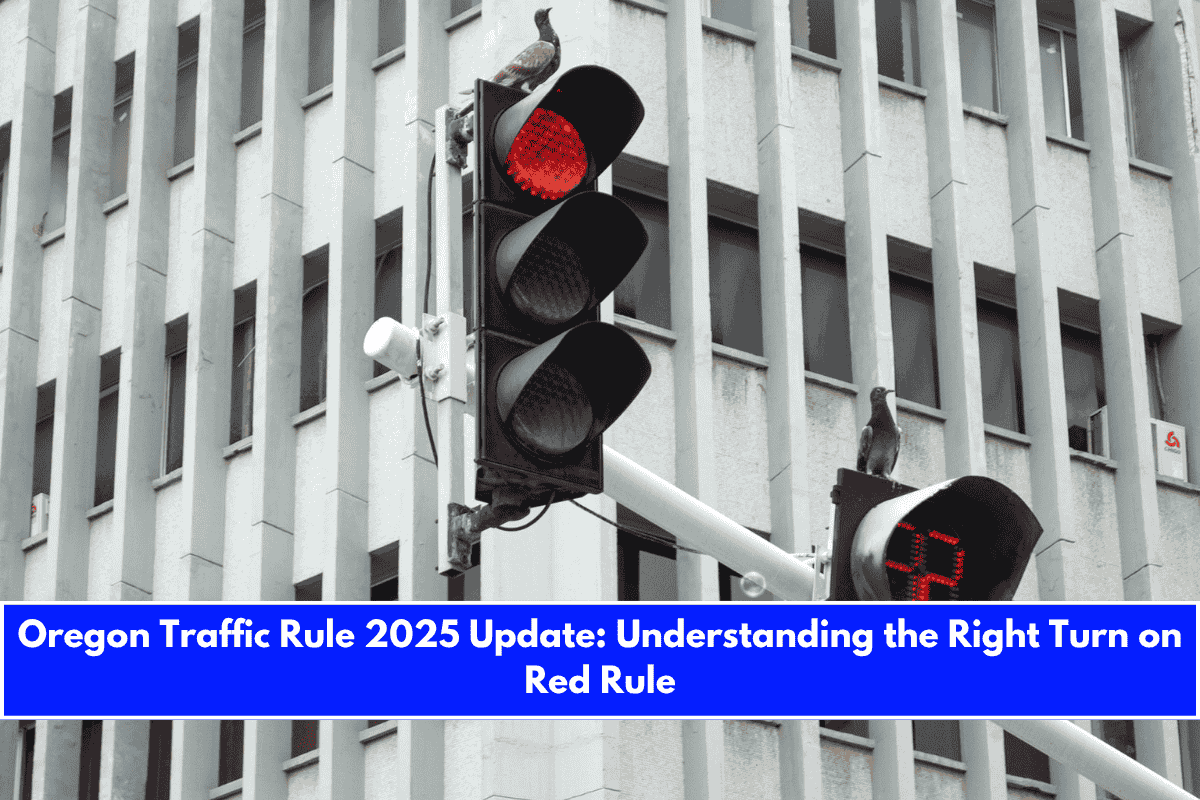 Oregon Traffic Rule 2025 Update Understanding the Right Turn on Red Rule