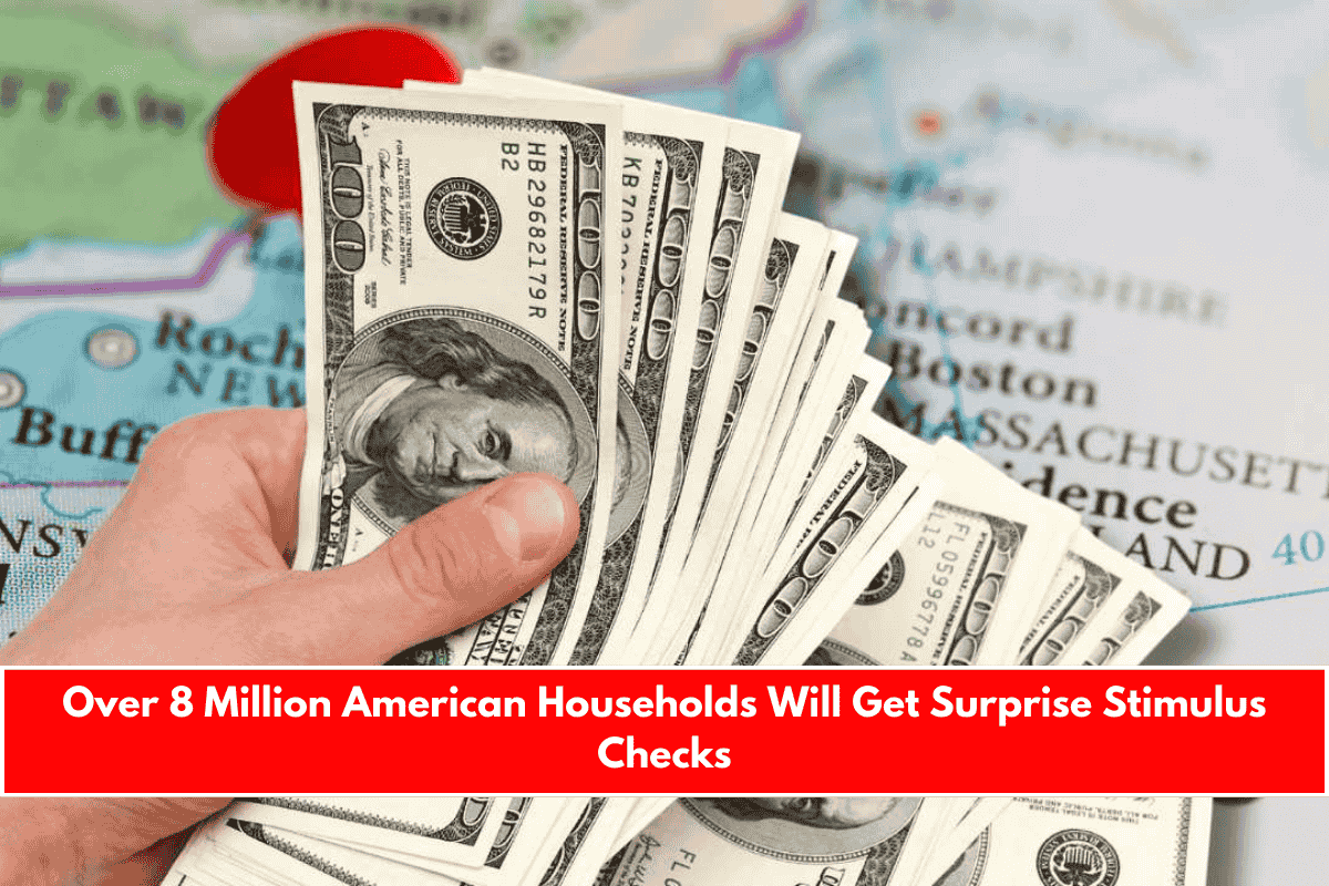 Over 8 Million American Households Will Get Surprise Stimulus Checks