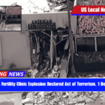 Palm Springs Fertility Clinic Explosion Declared Act of Terrorism, 1 Dead, 4 Injured