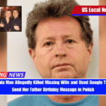 Pennsylvania Man Allegedly Killed Missing Wife and Used Google Translate to Send Her Father Birthday Message in Polish