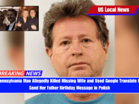 Pennsylvania Man Allegedly Killed Missing Wife and Used Google Translate to Send Her Father Birthday Message in Polish