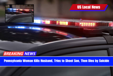 Pennsylvania Woman Kills Husband, Tries to Shoot Son, Then Dies by Suicide