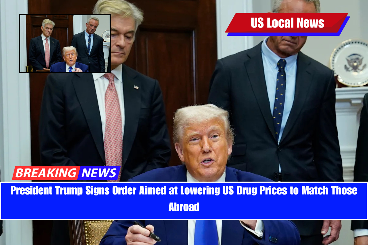 President Trump Signs Order Aimed at Lowering US Drug Prices to Match Those Abroad