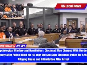 'Psychological Warfare and Humiliation' Cincinnati Man Charged With Murder of Deputy After Police Killed His 18-Year-Old Son Sues Cincinnati Police for $25m, Alleging Abuse and Intimidation After Arrest