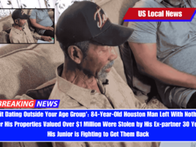 'Quit Dating Outside Your Age Group' 84-Year-Old Houston Man Left With Nothing After His Properties Valued Over $1 Million Were Stolen by His Ex-partner 30 Years His Junior is Fighting to Get Them Back