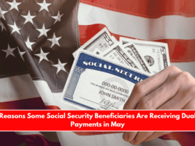 Reasons Some Social Security Beneficiaries Are Receiving Dual Payments in May