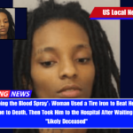 'Recalled Seeing the Blood Spray' Woman Used a Tire Iron to Beat Her Girlfriend's 3-Year-Old Son to Death, Then Took Him to the Hospital After Waiting Until He Was Likely Deceased