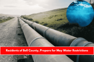 Residents of Bell County, Prepare for May Water Restrictions