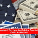 Retirees Targeted If They Have Specific Debts, Their Social Security Checks Are Withheld