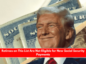Retirees on This List Are Not Eligible for New Social Security Payments