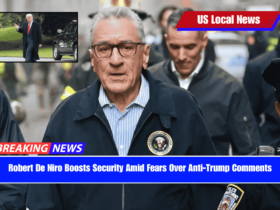 Robert De Niro Boosts Security Amid Fears Over Anti-Trump Comments