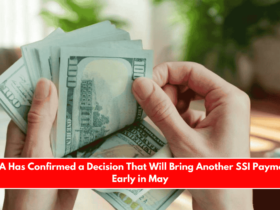 SSA Has Confirmed a Decision That Will Bring Another SSI Payment Early in May