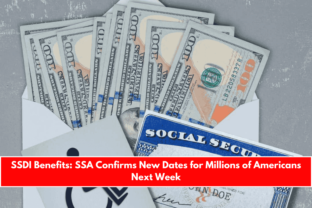 SSDI Benefits SSA Confirms New Dates for Millions of Americans Next Week