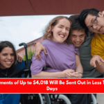 SSDI Payments of Up to $4,018 Will Be Sent Out in Less Than Two Days