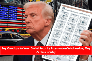 Say Goodbye to Your Social Security Payment on Wednesday, May 7 Here is Why