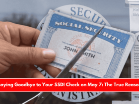 Saying Goodbye to Your SSDI Check on May 7 The True Reason