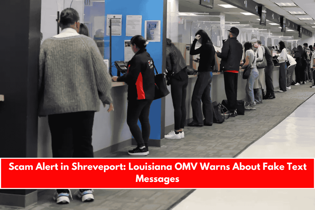 Scam Alert in Shreveport Louisiana OMV Warns About Fake Text Messages
