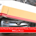 Severe Storms Pound Austin and Central Texas, Leaving Thousands Without Power