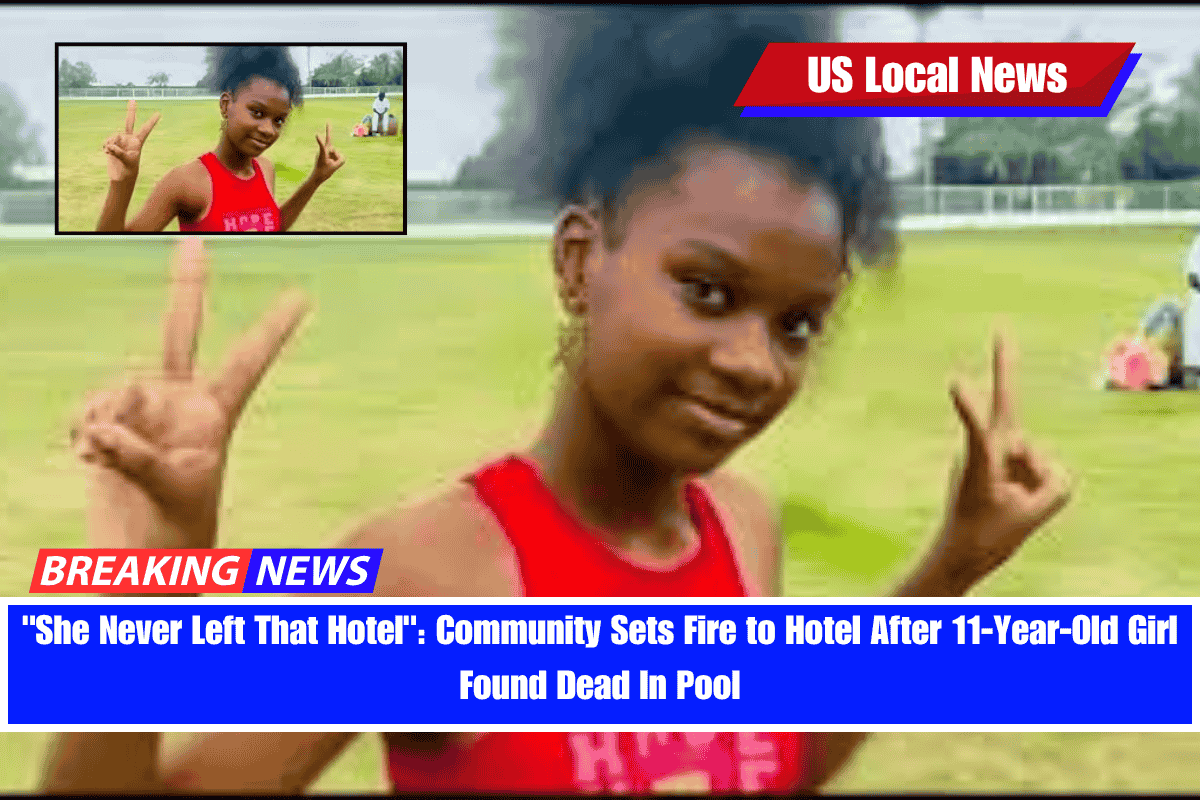 She Never Left That Hotel Community Sets Fire to Hotel After 11-Year-Old Girl Found Dead In Pool