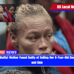 She's Found Guilty! Mother Found Guilty of Selling Her 6-Year-Old Daughter's Eyes and Skin