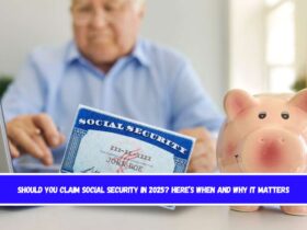 Should You Claim Social Security in 2025 Here’s When and Why It Matters