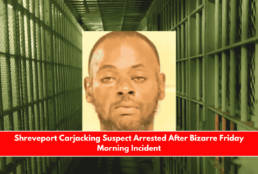 Shreveport Carjacking Suspect Arrested After Bizarre Friday Morning Incident