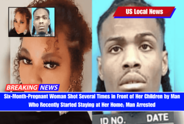 Six-Month-Pregnant Woman Shot Several Times in Front of Her Children by Man Who Recently Started Staying at Her Home; Man Arrested