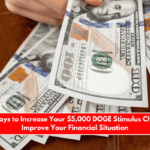 Smart Ways to Increase Your $5,000 DOGE Stimulus Checks and Improve Your Financial Situation