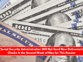 Social Security Administration Will Not Send New Retirement Checks in the Second Week of May for This Reason