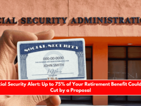 Social Security Alert Up to 75% of Your Retirement Benefit Could Be Cut by a Proposal