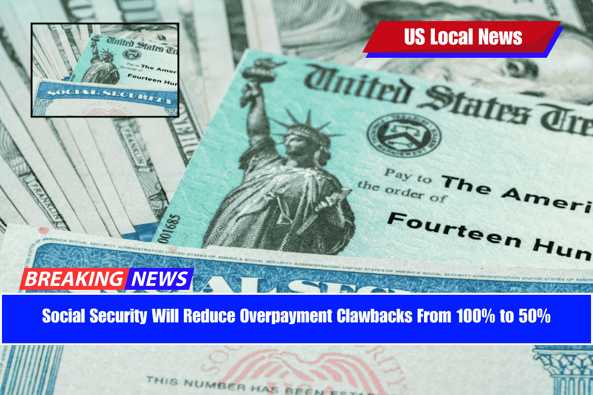 Social Security Will Reduce Overpayment Clawbacks From 100% to 50%