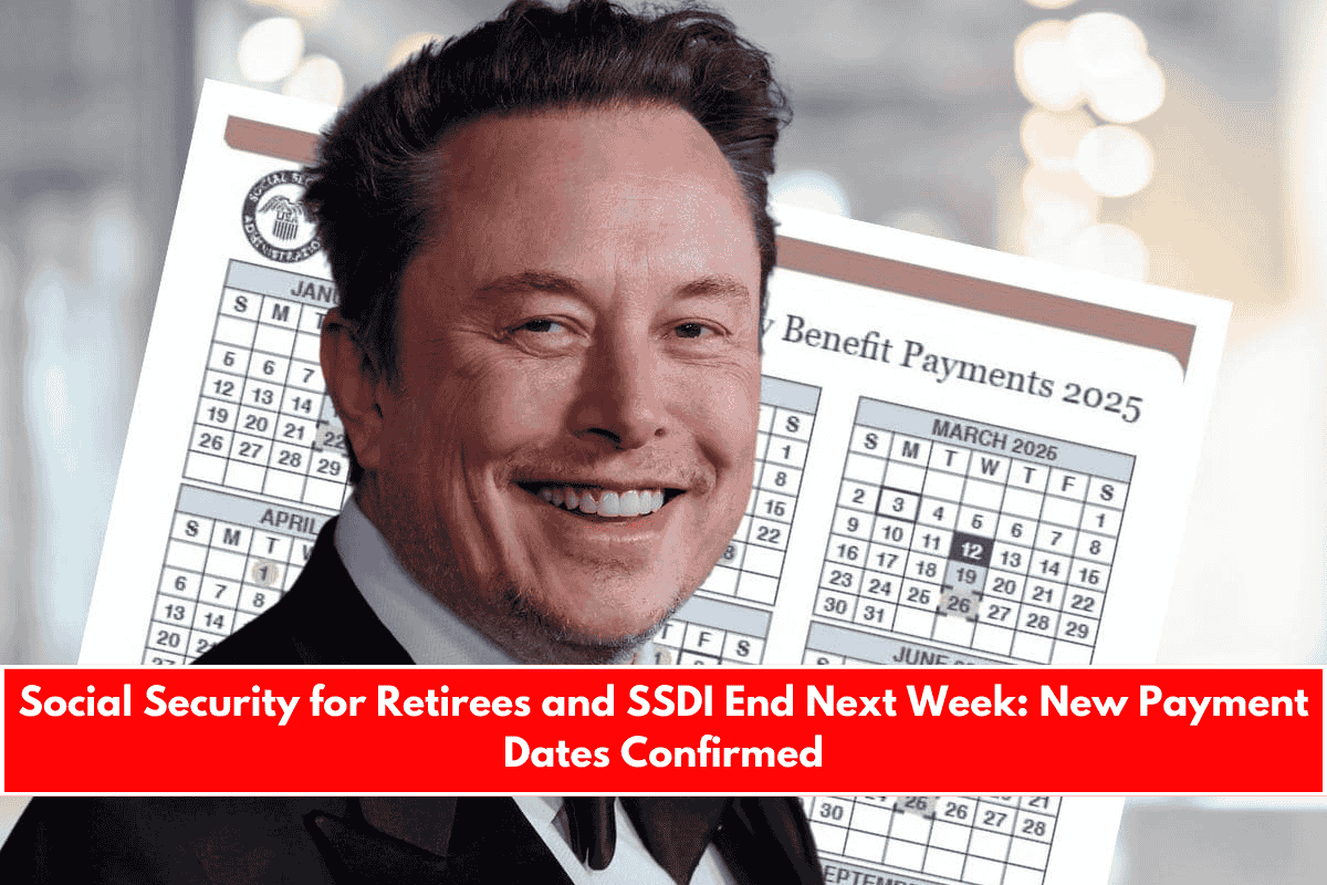 Social Security for Retirees and SSDI End Next Week New Payment Dates Confirmed