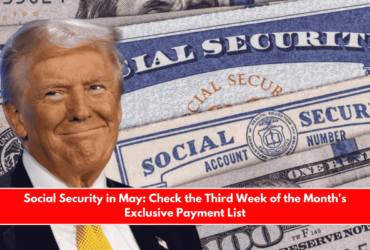 Social Security in May Check the Third Week of the Month's Exclusive Payment List