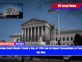 Supreme Court Blocks Trump’s Use of 1798 Law to Deport Venezuelans in Texas – For Now