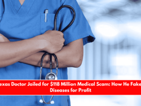 Texas Doctor Jailed for $118 Million Medical Scam How He Faked Diseases for Profit