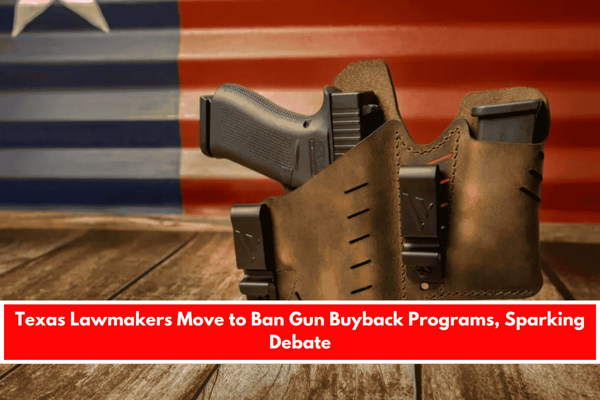 Texas Lawmakers Move to Ban Gun Buyback Programs, Sparking Debate