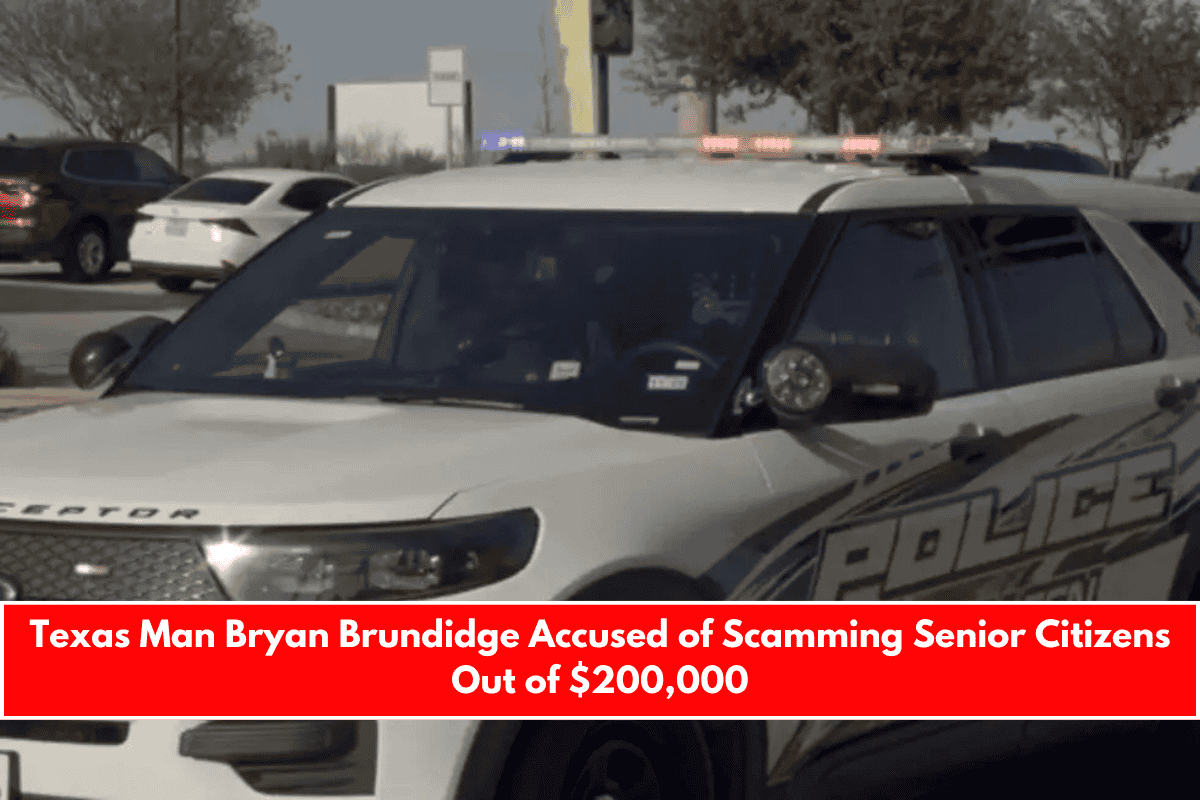 Texas Man Bryan Brundidge Accused of Scamming Senior Citizens Out of $200,000