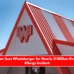 Texas Man Sues Whataburger for Nearly $1 Million Over Onion Allergy Incident