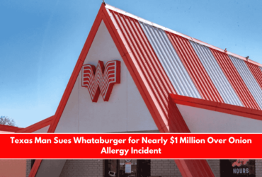 Texas Man Sues Whataburger for Nearly $1 Million Over Onion Allergy Incident