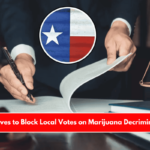 Texas Moves to Block Local Votes on Marijuana Decriminalization